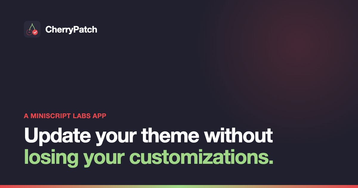 CherryPatch — update your Shopify theme without losing your customizations